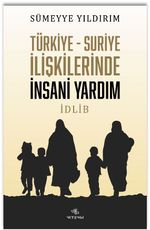 Türkiye-Suriye İlişkilerinde İnsani Yardım