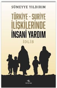 Türkiye-Suriye İlişkilerinde İnsani Yardım