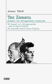Tez Zamanı & Husserl ile Wittgenstein Arasında 