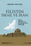 Filistin İsrail ve İran & S&uuml;re&ccedil;, Akt&ouml;rler ve Ortadoğu'nun Geleceği