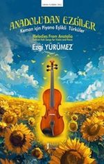 Anadolu'dan Ezgiler & Keman için Piyano Eşlikli Türküler