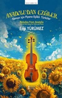 Anadolu'dan Ezgiler & Keman için Piyano Eşlikli Türküler