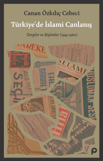 Türkiye'de İslami Canlanış & Dergiler ve Söylemler (1945- 1960)