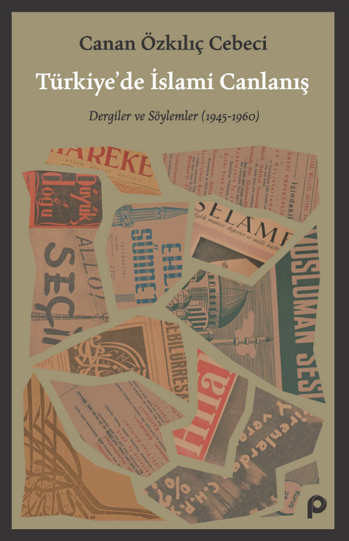 Türkiye'de İslami Canlanış - Dergiler ve Söylemler (1945- 1960
