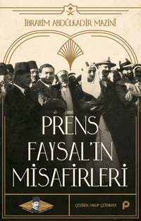  Prens Faysal'ın Misafirleri