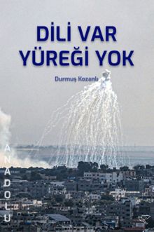 Dili Var Yüreği Yok