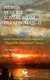 Neden Yeni Bir Sosyal Bilim Paradigması 2. Cilt & Sosyal Bilimlerde Yeni Paradigma ve &Ouml;zg&uuml;rl&uuml;k Sosyolojisi &Uuml;zerine
