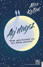 Ay'dayız & Birine Yakın Hissetmek İçin Ay'a Bakmak Yeterlidir
