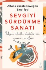 Sevgiyi Sürdürme Sanatı & Uzun Soluklu İlişkiler İçin Oyunun Kuralları