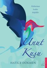 Unut Kuşu & Alzheimer Kader Değildir