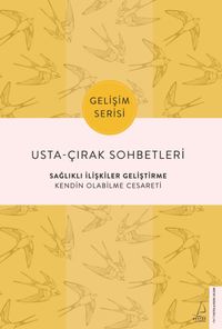 Usta - Çırak Sohbetleri: Sağlıklı İlişkiler Geliştirme