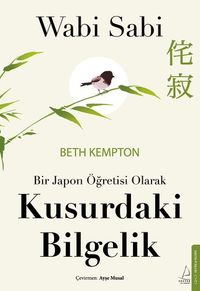 Wabi Sabi & Bir Japon Öğretisi Olarak Kusurdaki Bilgelik