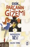 Eksik Par&ccedil;anın Gizemi & Neredesin 105?