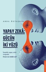 Yapay Zeka & Gücün İki Yüzü