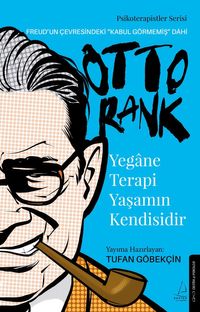 Otto Rank - Yegane Terapi Yaşamın Kendisidir