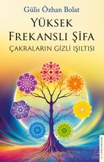 Yüksek Frekanslı Şifa & Çakraların Gizli Işıltısı