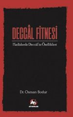 Deccal Fitnesi & Hadîslerde Deccal'in Özellikleri