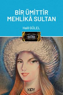 Bir Ümittir Mehlika Sultan 
