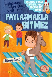 Paylaşmakla Bitmez / Sonsuza Kadar Mutlu Yaşayan  Çocuklar Serisi 1