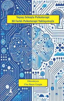 Yapay Zekayla Psikoterapi 30 Farklı Psikoterapi Yaklaşımıyla