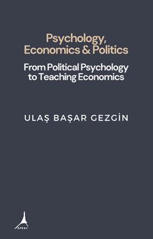 Psychology Economcs And Politics & From Political Psychology To Teaching Economics