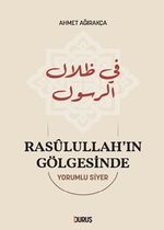 Rasûlullah'ın Gölgesinde & Yorumlu Siyer