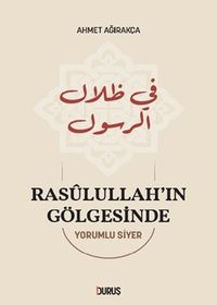 Rasûlullah'ın Gölgesinde & Yorumlu Siyer