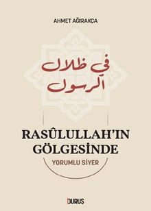 Rasûlullah'ın Gölgesinde & Yorumlu Siyer
