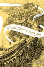 Ayışığı'nın Kayıpları / Aynadan Geçen Kız Serisi 2. Kitap