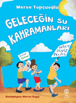 Geleceğin Su Kahramanları