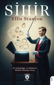 Sihir & El Çabukluğu ve Hilelerle Büyülü Dünyaya Giriş