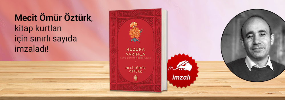 Mecit Ömür Öztürk. Huzura Varınca, Kitapkurtları için Sınırlı Sayıda İmzaladı!