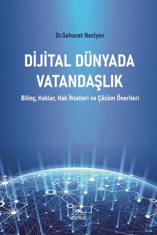 Dijital Dünyada Vatandaşlık & Bilinç, Haklar, Hak İhlalleri ve Çözüm Önerileri