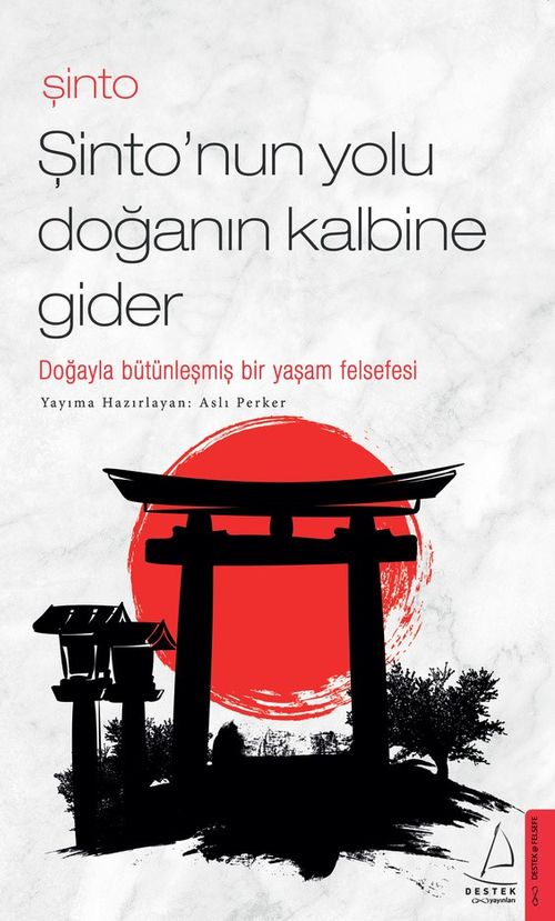Şinto - Şinto'nun Yolu Doğanın Kalbine Gider