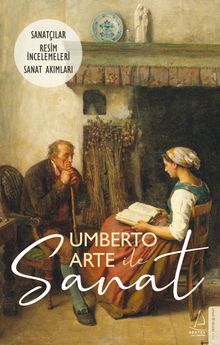 Umberto Arte ile Sanat III & Sanatçılar-Resim İncelemeleri-Sanat Akımları
