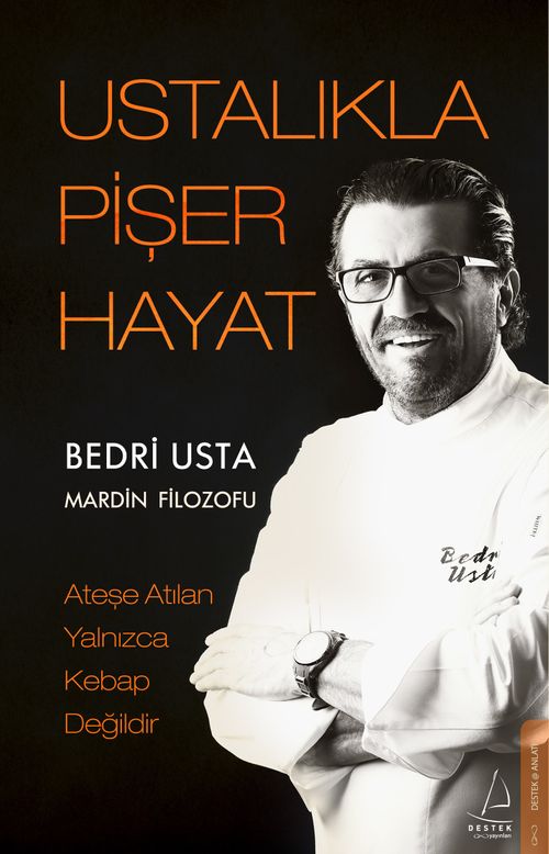 Ustalıkla Pişer Hayat & Ateşe Atılan Yalnızca Kebap Değildir