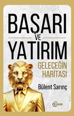 Başarı ve Yatırım & Geleceğin Haritası