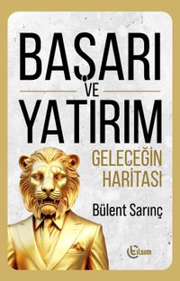 Başarı ve Yatırım & Geleceğin Haritası