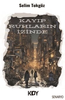 Kayıp Ruhların İzinde (Senaryo)