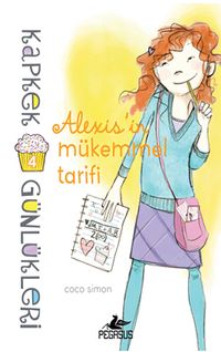 Kapkek Günlükleri -4 / Alexis'in Mükemmel Tarifi