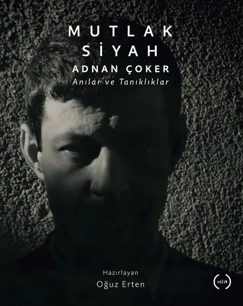 Mutlak Siyah & Adnan Çoker, Anılar ve Tanıklar