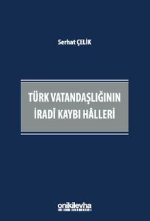 Türk Vatandaşlığının İradi Kaybı Halleri