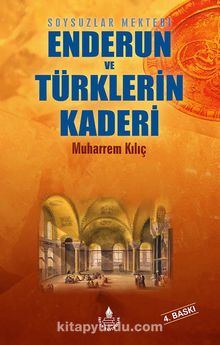 Soysuzlar Mektebi Enderun ve Türklerin Kaderi - Muharrem Kılıç