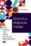 Focus on Phrasal Verbs - YDS, Y&Ouml;KDİL, YDT, TOEFL, IELTS, AND PROFICIENCY