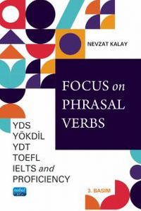 Focus on Phrasal Verbs - YDS, YÖKDİL, YDT, TOEFL, IELTS, AND PROFICIENCY