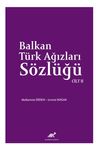 Balkan Ağızları S&ouml;zl&uuml;ğ&uuml; Cilt II
