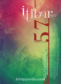 Sayı:57 Haziran 2016 İtibar Edebiyat ve Fikriyat Dergisi