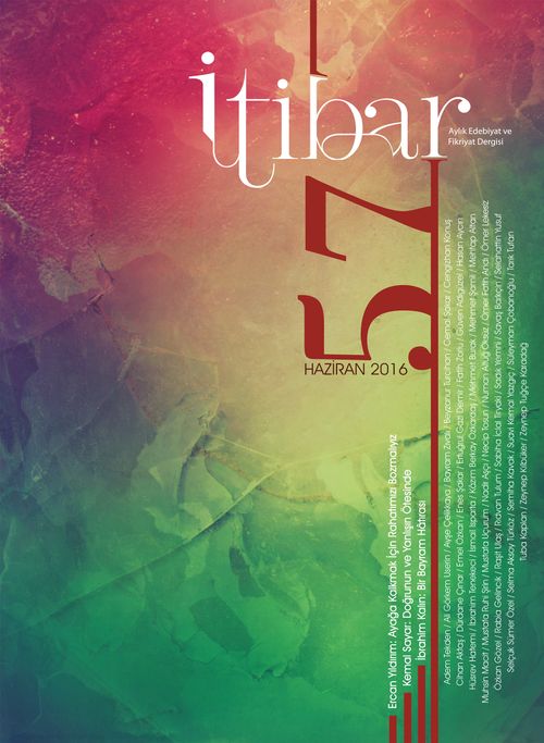 Sayı:57 Haziran 2016 İtibar Edebiyat ve Fikriyat Dergisi