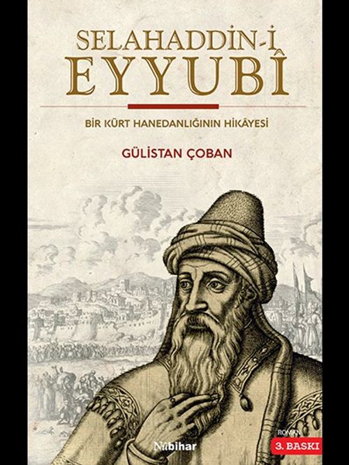 Selahaddin-i Eyyubî Bir Kürt Hanedanlığının Hikayesi