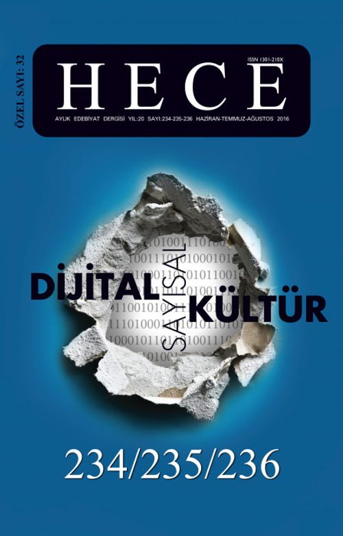 Sayı:234-235-236 2016 Haziran-Temmuz-Ağustos Hece Aylık Edebiyat Dergisi Özel Sayı - Dijital Kültür